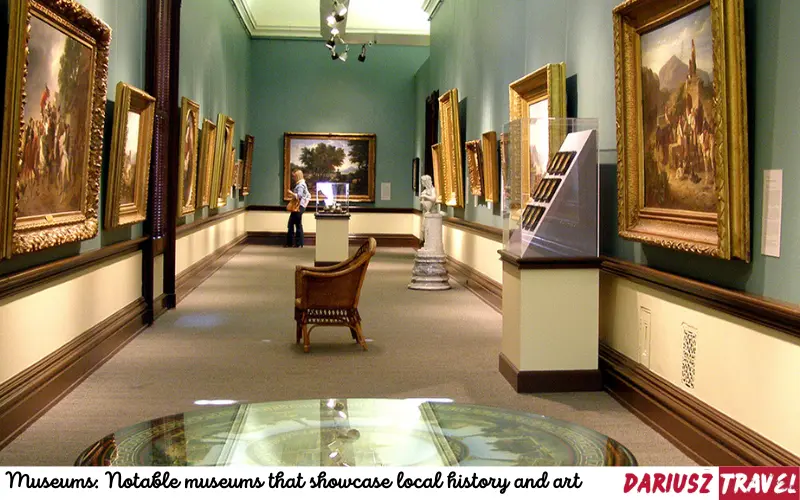 Museums Notable museums that showcase local history and art