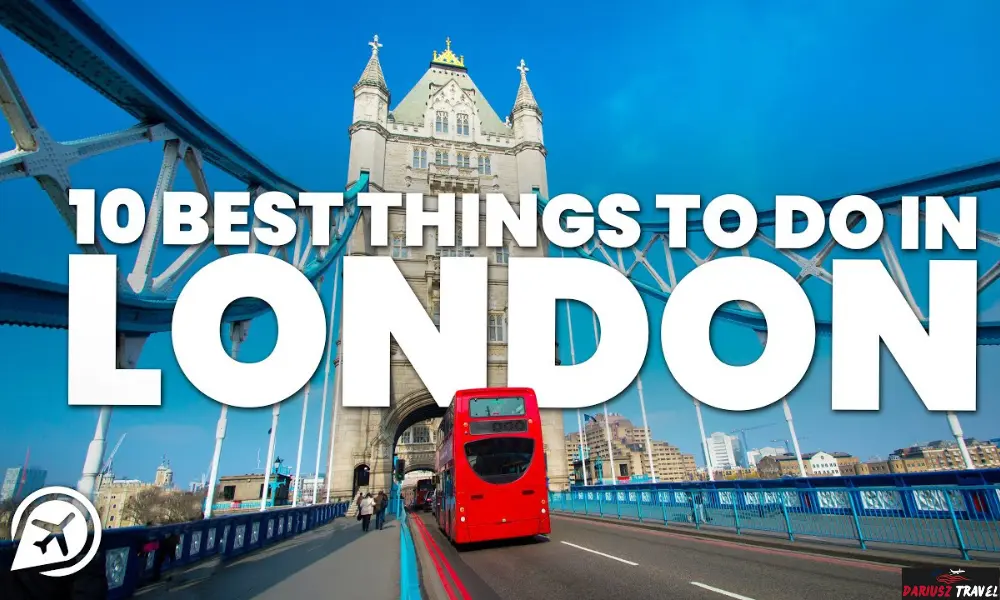 10 Best Things to do in London
