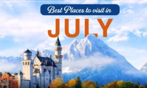 Where to Travel in July in USA In 2024 [10 Best Places]