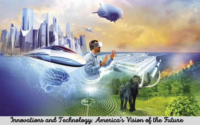 Innovations and Technology America's Vision of the Future