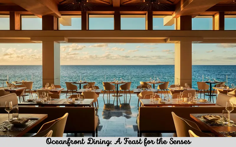 Oceanfront Dining A Feast for the Senses