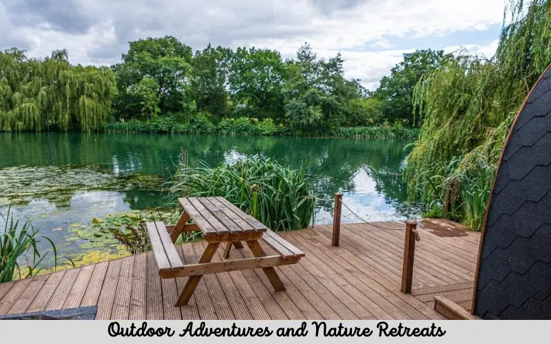 Outdoor Adventures and Nature Retreats
