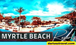 Resorts In Myrtle Beach [6 Best Myrtle Beach Resorts]