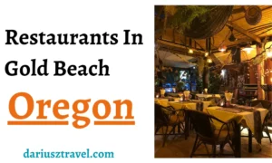 Restaurants In Gold Beach Oregon [Comprehensive Guide]