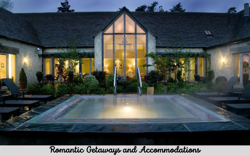 Romantic Getaways and Accommodations