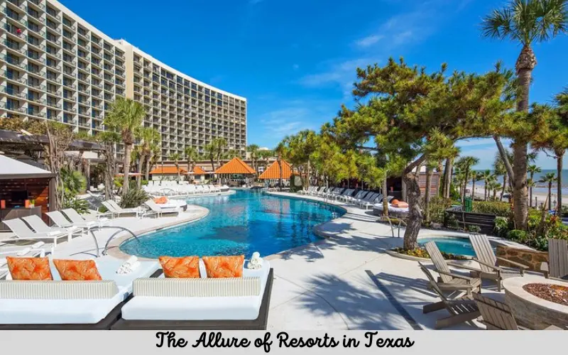 The Allure of Resorts in Texas