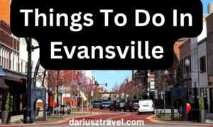 Things To Do In Evansville in 2023 [Top 10 Activities]
