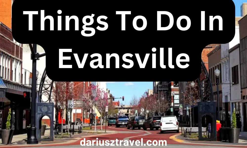 Things To Do In Evansville