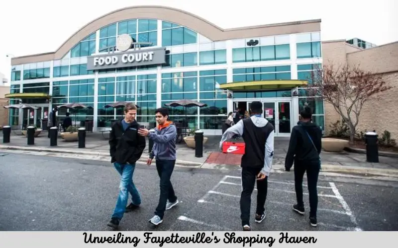 Unveiling Fayetteville's Shopping Haven