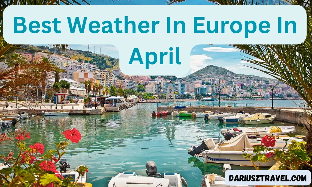 Best Weather In Europe In April