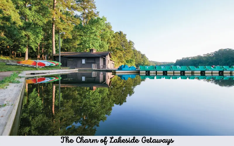 The Charm of Lakeside Getaways