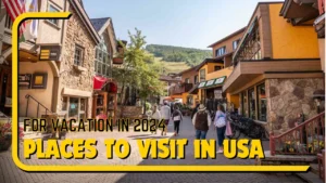 Best Places to Visit for Vacation in USA