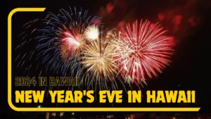 New Year’s Eve in Hawaii [Things to Do and How to Celebrate]